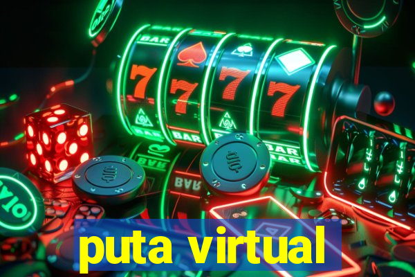 puta virtual